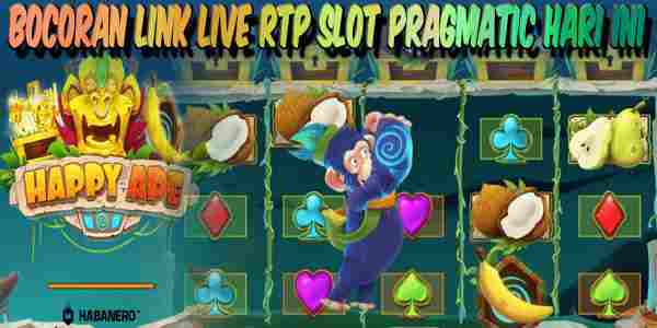 Bocoran Link Live RTP Slot Pragmatic Hari Ini Tertinggi Happy Ape