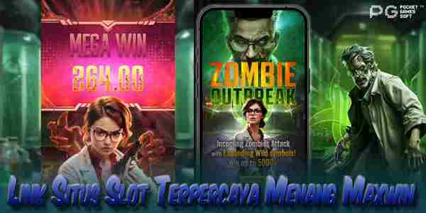 Link Situs Judi Slot Terpercaya Gampang Menang Maxwin Zombie Outbreak