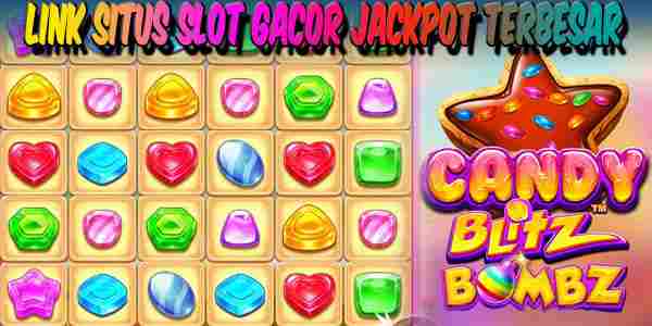 Link Situs Judi Slot Gacor Resmi Terpercaya Jackpot Terbesar Candy Blitz Bombs