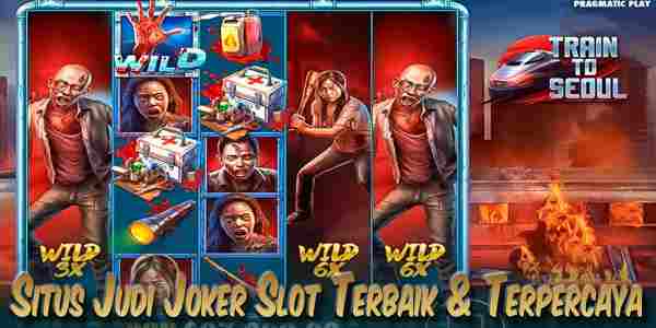 Situs Judi Joker Slot Terbaik Resmi Terpercaya Mudah Menang Train to Seoul