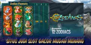 Situs Judi Slot Gacor Terbaik Resmi Terpercaya Mudah Menang 12 Zodiacs