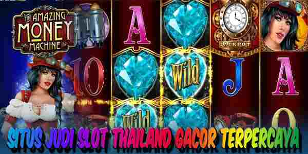 Situs Judi Slot Thailand Gacor Terpercaya Mudah Menang Amazing Money Machine